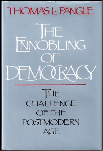 Beispielbild fr The Ennobling of Democracy: The Challenge of the Postmodern Age (The Johns Hopkins Series in Constitutional Thought) zum Verkauf von WorldofBooks