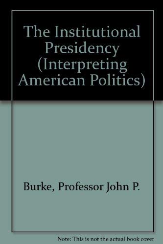 Stock image for The Institutional Presidency for sale by Better World Books: West