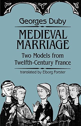 Stock image for Medieval Marriage : Two Models from Twelfth-Century France (Johns Hopkins Symposia in Comparative History Ser.) for sale by Alphaville Books, Inc.