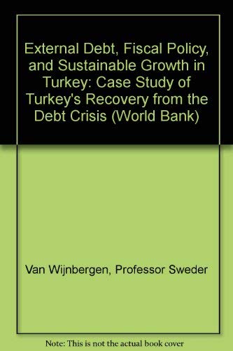 9780801843273: External Debt, Fiscal Policy, and Sustainable Grow th in Turkey: Case Study of Turkey's Recovery from the Debt Crisis
