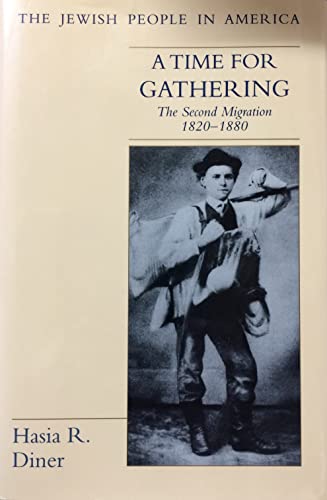 9780801843440: A Time for Gathering: The Second Migration, 1820-1880 (The Jewish People in America)