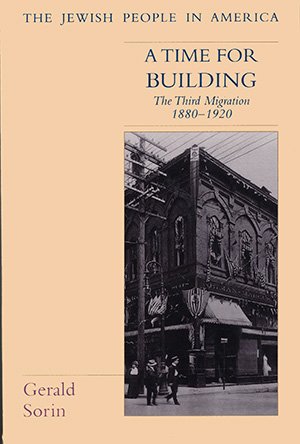 Imagen de archivo de A Time for Building: The Third Migration, 1880-1920 (The Jewish People in America) a la venta por Books From California