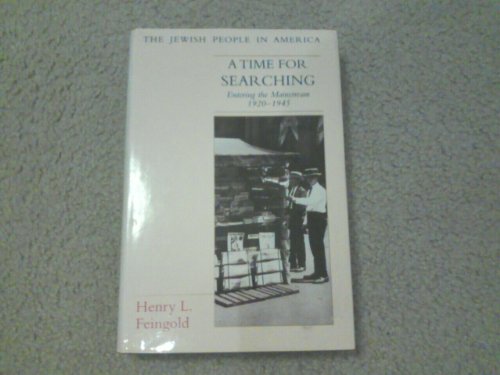 Beispielbild fr A Time for Searching: Entering the Mainstream, 1920-1945 (The Jewish People in America) zum Verkauf von Wonder Book