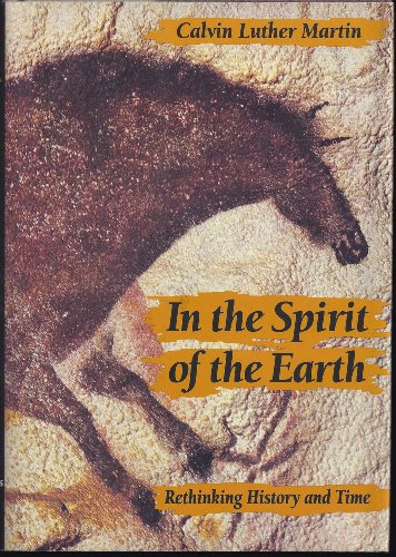 Imagen de archivo de In the Spirit of the Earth: Rethinking History and Time a la venta por The Maryland Book Bank