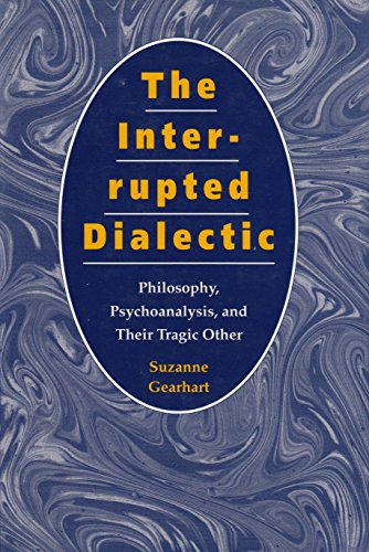 Stock image for The Interrupted Dialectic: Philosophy, Psychoanalysis, and Their Tragic Other (Parallax: Re-visions of Culture and Society) for sale by Book House in Dinkytown, IOBA