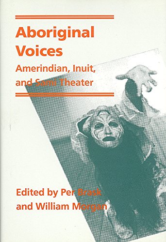 Stock image for Aboriginal Voices : Amerindian, Inuit, and Sami Theater for sale by Better World Books: West