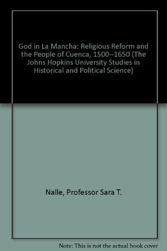 Beispielbild fr God in La Mancha : Religious Reform and the People of Cuenca, 1500-1650 zum Verkauf von Better World Books