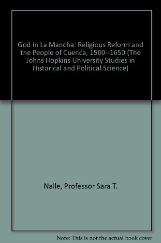 9780801843846: God in LA Mancha: Religious Reform and the People of Cuenca, 1500-1650