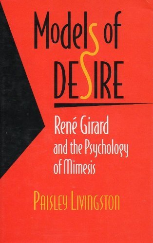 9780801843853: Models of Desire: Rene Girard and the Psychology of Mimesis