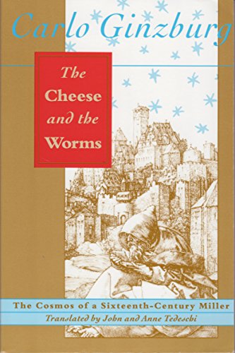 Imagen de archivo de The Cheese and the Worms: The Cosmos of a Sixteenth-Century Miller a la venta por ThriftBooks-Dallas