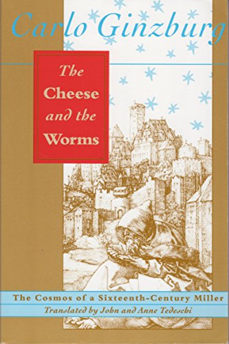 9780801843877: The Cheese and the Worms: The Cosmos of a Sixteenth-Century Miller