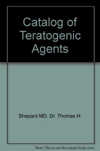 Imagen de archivo de Catalog of Teratogenic Agents a la venta por Better World Books