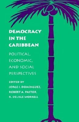 Beispielbild fr Democracy in the Caribbean: Political, Economic, and Social Perspectives zum Verkauf von ThriftBooks-Atlanta