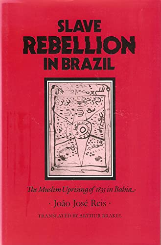 9780801844621: Slave Rebellion in Brazil: The Muslim Uprising of 1835 in Bahia