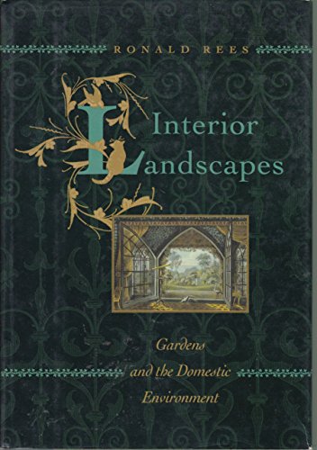 Beispielbild fr Interior Landscapes: Gardens and the Domestic Environment zum Verkauf von Wonder Book