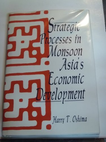 Strategic Processes in Monsoon Asia's Economic Development (Studies in Development)