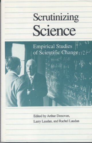Stock image for Scrutinizing Science : Empirical Studies of Scientific Change for sale by Better World Books