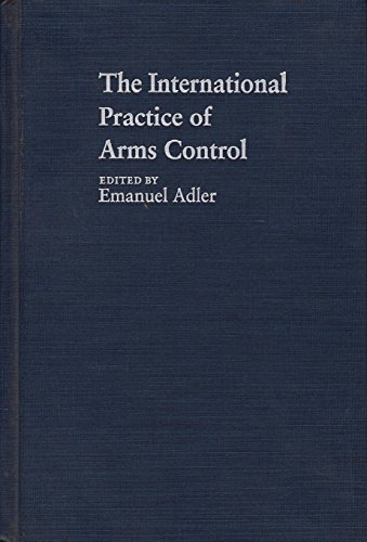 9780801845215: The International Practice of Arms Control