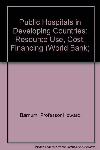 Stock image for Public Hospitals in Developing Countries: Resource Use, Cost, Financing (World Bank) for sale by HPB-Red