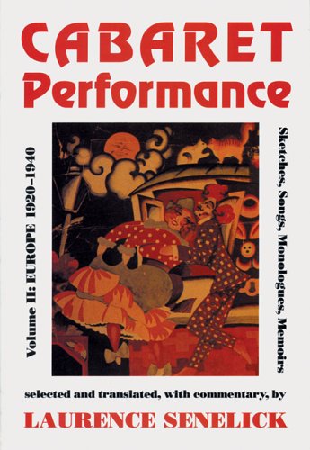 Beispielbild fr Cabaret Performance Volume II: Europe 1920-1940 Sketches, Songs, Monologues, Memoirs zum Verkauf von SecondSale