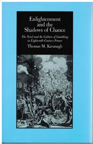Beispielbild fr Enlightenment and the Shadows of Chance : The Novel and the Culture of Gambling in Eighteenth-Century France zum Verkauf von Better World Books