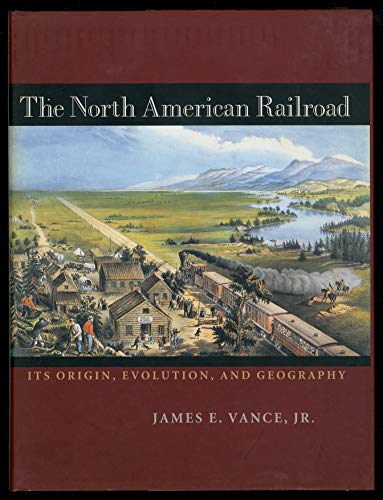 Beispielbild fr The North American Railroad : Its Origin, Evolution, and Geography zum Verkauf von Better World Books