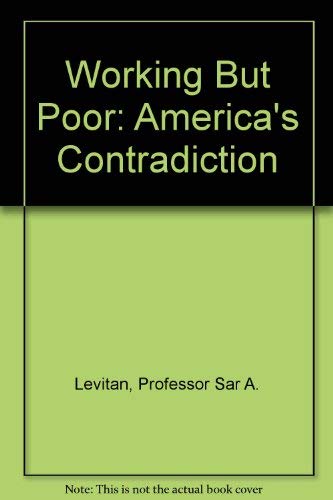 Stock image for Working but Poor: America's Contradiction for sale by Tiber Books