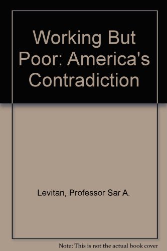 Beispielbild fr Working But Poor: America's Contradiction zum Verkauf von Books From California