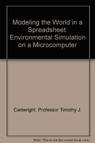 Stock image for Modeling the World in a Spreadsheet: Environmental Simulation on a Microcomputer for sale by SecondSale
