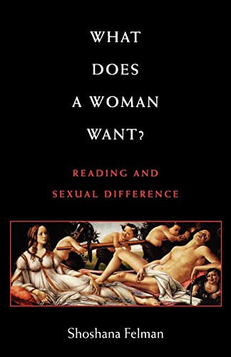 Beispielbild fr What Does a Woman Want? : Reading and Sexual Difference zum Verkauf von Better World Books