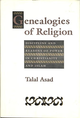 9780801846311: Genealogies of Religion: Discipline and Reasons of Power in Christianity and Islam