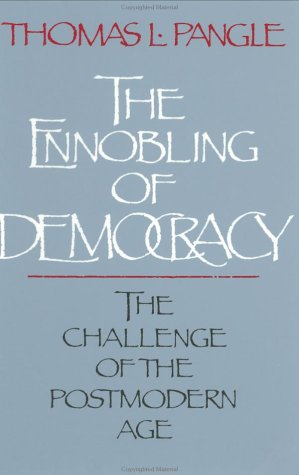 9780801846359: The Ennobling of Democracy: The Challenge of the Postmodern Age (The Johns Hopkins Series in Constitutional Thought)