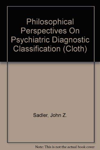 Imagen de archivo de Philosophical Perspectives On Psychiatric Diagnostic Classification (Cloth) a la venta por HPB-Red