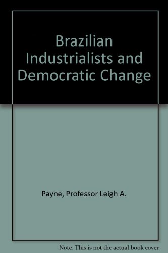 Imagen de archivo de Brazilian Industrialists and Democratic Change a la venta por dsmbooks