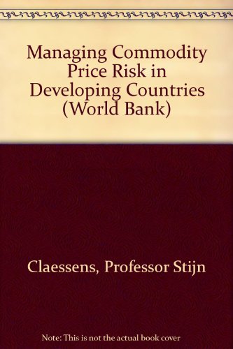 Imagen de archivo de Managing Commodity Price Risk in Developing Countries (World Bank) a la venta por Irish Booksellers