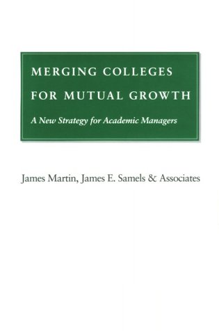 Beispielbild fr Merging Colleges for Mutual Growth : A New Strategy for Academic Managers zum Verkauf von Better World Books