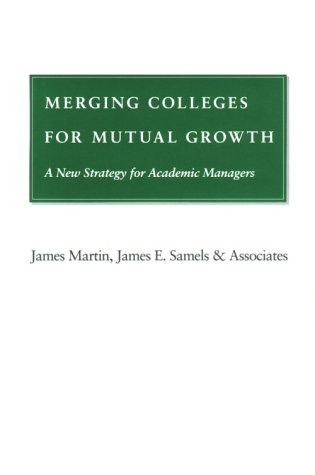 Imagen de archivo de Merging Colleges for Mutual Growth : A New Strategy for Academic Managers a la venta por Better World Books
