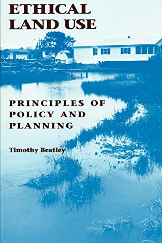 Beispielbild fr Ethical Land Use : Principles of Policy and Planning zum Verkauf von Better World Books