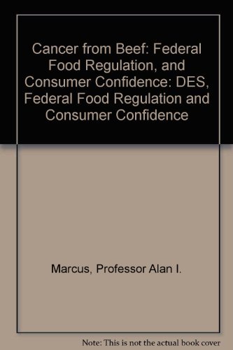 Cancer from Beef: DES, Federal Food Regulation, and Consumer Confidence