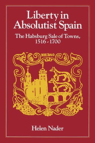 Stock image for Liberty in Absolutist Spain: The Habsburg Sale of Towns, 1516-1700. 1, 108th Series, 1990 (The Johns Hopkins University Studies in Historical and Political Science) for sale by Ergodebooks