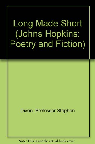 Imagen de archivo de Long Made Short (Johns Hopkins: Poetry and Fiction) a la venta por Irish Booksellers