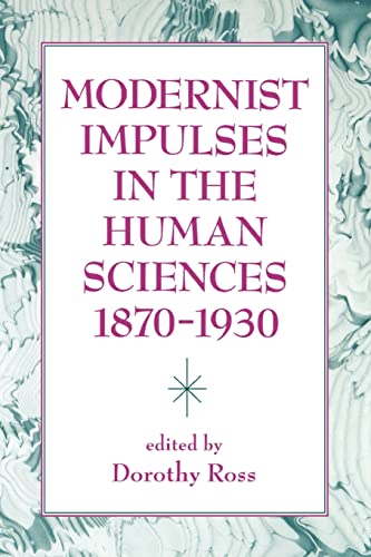 Beispielbild fr Modernist Impulses in the Human Sciences, 1870-1930 zum Verkauf von More Than Words