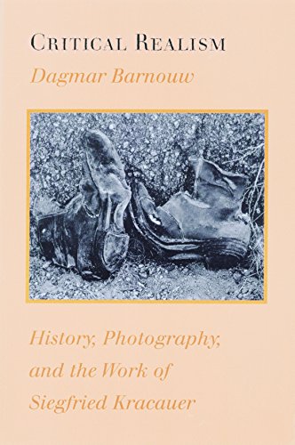 Beispielbild fr Critical Realism: History, Photography, and the Work of Siegfried Kracauer zum Verkauf von ThriftBooks-Atlanta