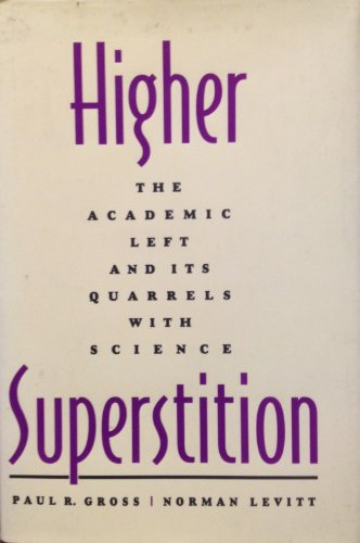 Beispielbild fr Higher Superstition : The Academic Left and Its Quarrels with Science zum Verkauf von Better World Books