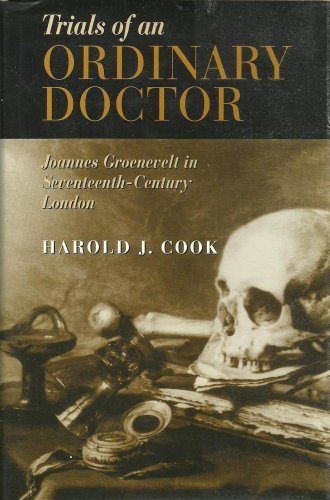 Stock image for Trials of an Ordinary Doctor : Johannes Groenevelt in Seventeenth-Century London for sale by Better World Books