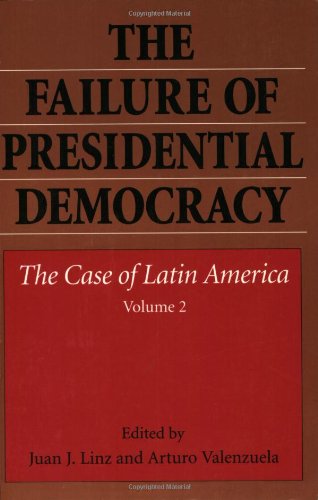 The Failure of Presidential Democracy The Case of Latin America Volume 2. - Linz, Juan J. und Arturo Valenzuela (ed.)