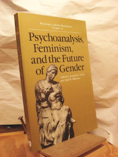 Stock image for Psychoanalysis, Feminism, and the Future of Gender (Psychiatry and the Humanities) for sale by Ergodebooks