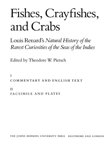 Fishes, Crayfishes and Crabs Louis Renard's Natural History of the Rarest Curiosities of the Seas...