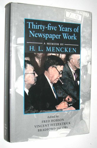 Imagen de archivo de Thirty-five Years of Newspaper Work: A Memoir by H. L. Mencken (Maryland Paperback Bookshelf) a la venta por Wonder Book