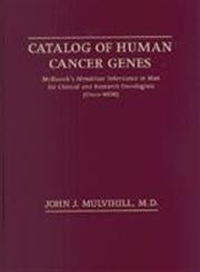 9780801847998: Catalog of Human Cancer Genes: McKusick's Mendelian Inheritance in Man for Clinical and Research Oncologists (Onco-MIM)
